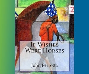 If Horses Were Wishes by John Perrotta